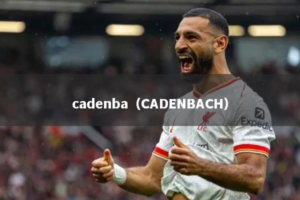 cadenba（CADENBACH）